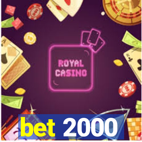 bet 2000